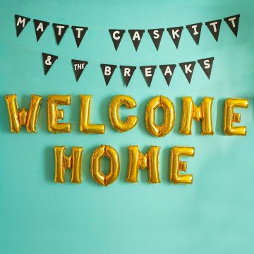 CASKITT,MATT & THE BREAKS - WELCOME HOME