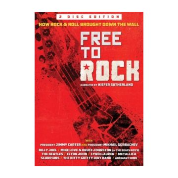 FREE TO ROCK: HOW ROCK & ROLL BROUGHT DOWN THE WALL