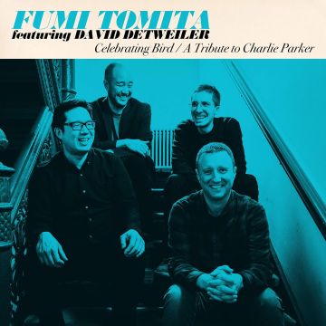 FUMI TOMITA - CELEBRATING BIRD: A TRIBUTE TO CHARLIE PARKER