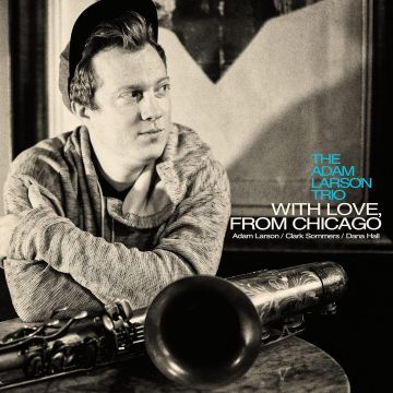ADAM LARSON - WITH LOVE FROM CHICAGO