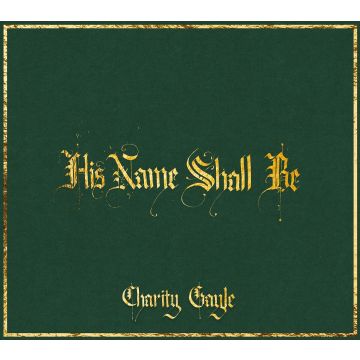 CHARITY GAYLE - HIS NAME SHALL BE