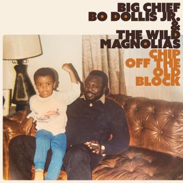 BIG CHIEF BO DOLLIS JR. - CHIP OFF THE OLD BLOCK