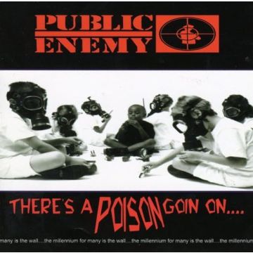 PUBLIC ENEMY - THERE'S A POISON GOIN' ON