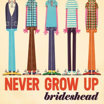 BRIDESHEAD - NEVER GROW UP