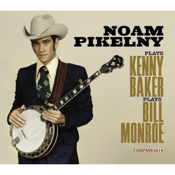 NOAM PIKELNY - PLAYS KENNY BAKER PLAYS BILL MONROE