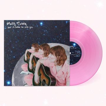 MOLLY TUTTLE - ...BUT I'D RATHER BE WITH YOU (PINK VINYL)