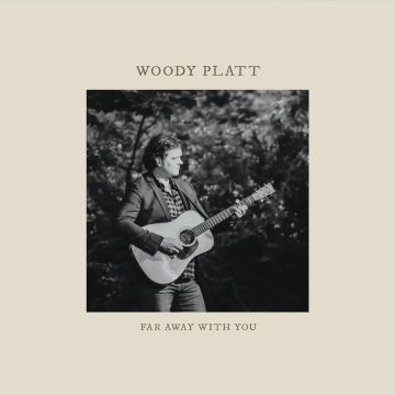 WOODY PLATT - FAR AWAY WITH YOU