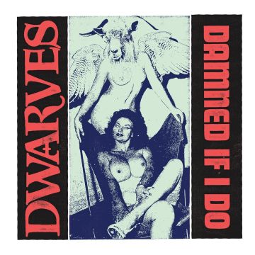 DWARVES - DAMNED IF I DO B/W THE COUGARS