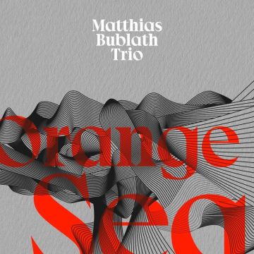 MATTHIAS BUBLATH - ORANGE SEA