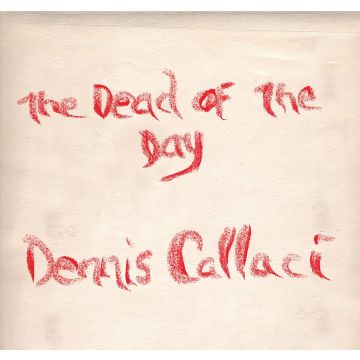 DENNIS CALLACI - DEAD OF THE DAY