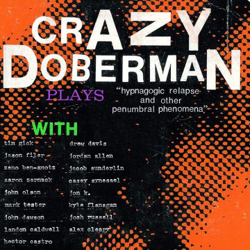 CRAZY DOBERMAN - HYPNOGOGIC RELAPSE & OTHER PENUMBRAL PHENOMENA