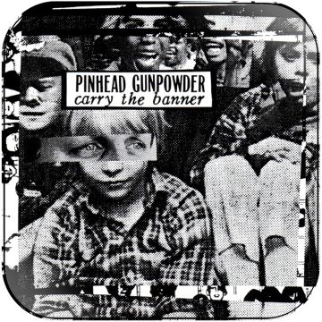 PINHEAD GUNPOWDER - CARRY THE BANNER