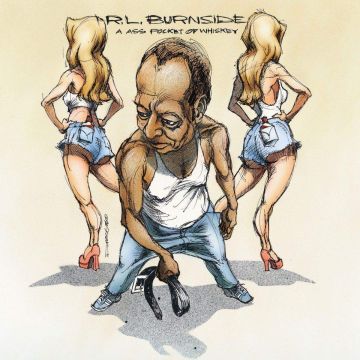 R.L. BURNSIDE - ASS POCKET OF WHISKEY