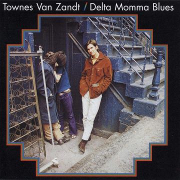 TOWNES VAN ZANDT - DELTA MOMMA BLUES