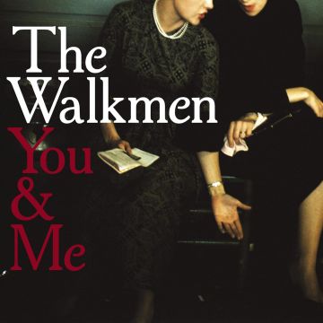 WALKMEN - YOU & ME