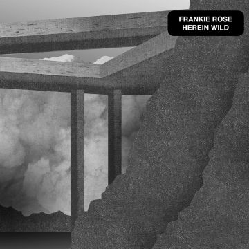FRANKIE ROSE - HEREIN WILD