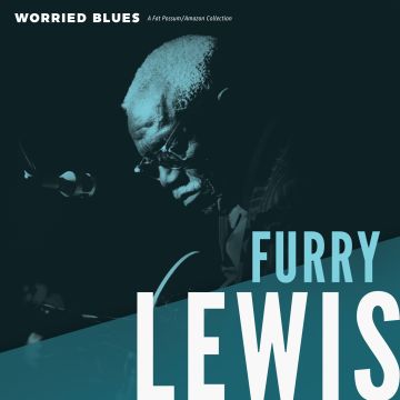 FURRY LEWIS - WORRIED BLUES