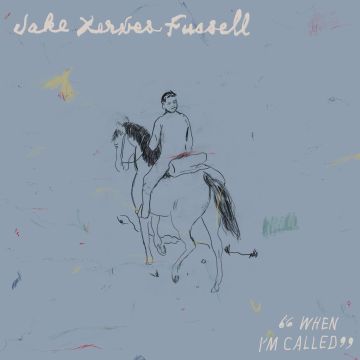 JAKE XERXES FUSSELL - WHEN I'M CALLED
