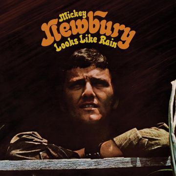 MICKEY NEWBURY - LOOKS LIKE RAIN