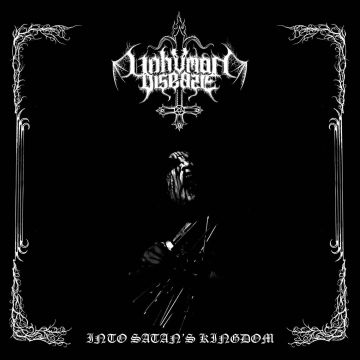 UNHUMAN DISEASE - INTO SATAN’S KINGDOM