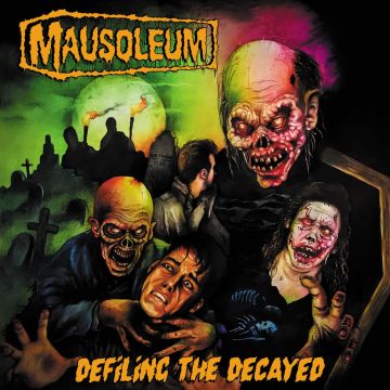 MAUSOLEUM - DEFILING THE DECAYED