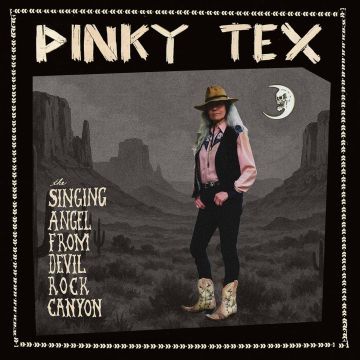 PINKY TEX - SINGING ANGEL FROM DEVIL ROCK CANYON