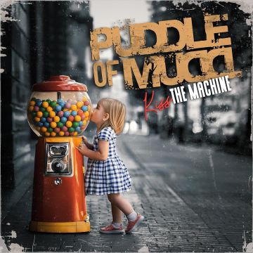 PUDDLE OF MUDD - KISS THE MACHINE