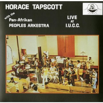 Horace Tapscott with The Pan-Afrikan Peoples Arkestra - Live At I.U.C.C.