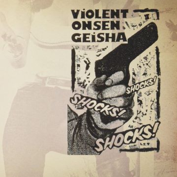 VIOLENT ONSEN GEISHA - SHOCKS! SHOCKS! SHOCKS!