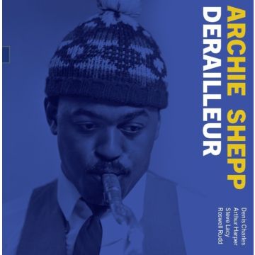 ARCHIE SHEPP - DERAILLEUR: THE 1964 DEMO
