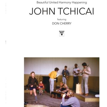 TCHICAI,JOHN FEATURING DON CHERRY & SAHIB SHIHAB - BEAUTIFUL UNITED HARMONY HAPPENING/THE EDUCATION OF AN AMPHIBIAN