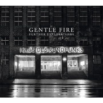 GENTLE FIRE - FURTHER EXPLORATIONS