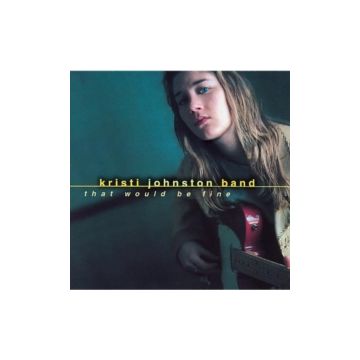 KRISTI JOHNSTON - THAT WOULD BE FINE