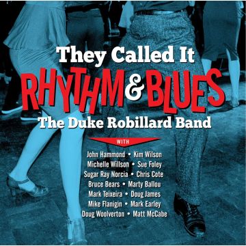 DUKE ROBILLARD - THEY CALLED IT RHYTHM & BLUES
