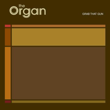 ORGAN - GRAB THAT GUN