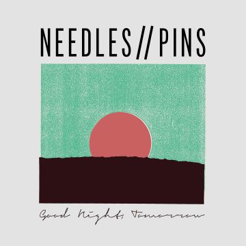 NEEDLES//PINS - GOOD NIGHT TOMORROW