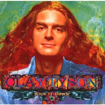 CLAY TYSON - KICK IT DOWN
