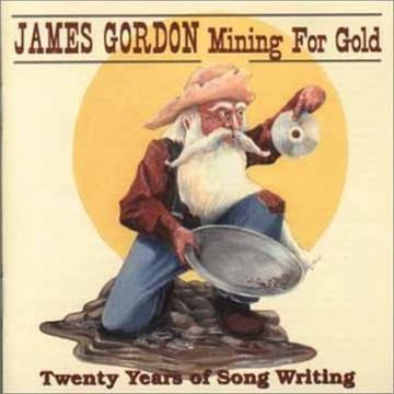JAMES GORDON - MINING FOR GOLD