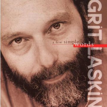 GRIT LASKIN - FEW SIMPLE WORDS