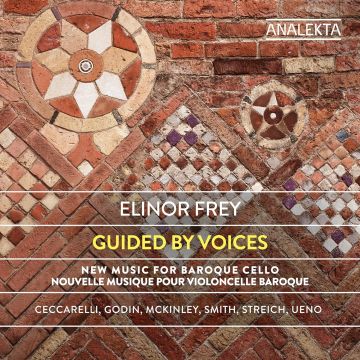 ELINOR FREY - GUIDED BY VOICES: NEW MUSIC FOR THE BAROQUE CELLO