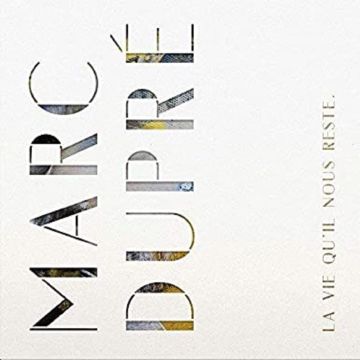 DUPR&#201;,MARC - LA VIE QU'IL NOUS RESTE