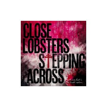 CLOSE LOBSTERS - STEPPING ACROSS EP