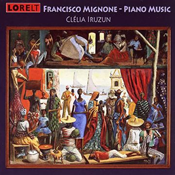 CLELIA IRUZUN - FRANCISCO MIGNONE - PIANO MUSIC