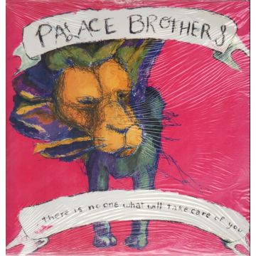 PALACE BROTHERS - THERE IS NO ONE WHAT WOULD TAKE CARE OF YOU