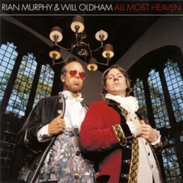 OLDHAM,WILL / MURPHY,RIAN - ALL MOST HEAVEN