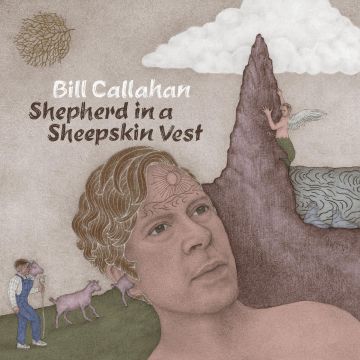 BILL CALLAHAN - SHEPHERD IN A SHEEPSKIN VEST