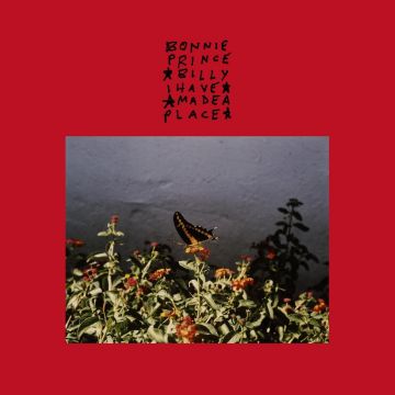 BONNIE PRINCE BILLY - I MADE A PLACE