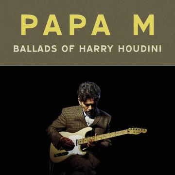 PAPA M - BALLADS OF HARRY HOUDINI (ORANGE VINYL)