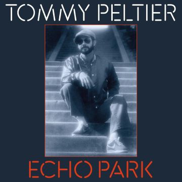 TOMMY PELTIER - ECHO PARK (THE 70S SESSIONS)