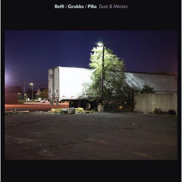 BELFI / GRUBBS / PILIA - DUST & MIRRORS